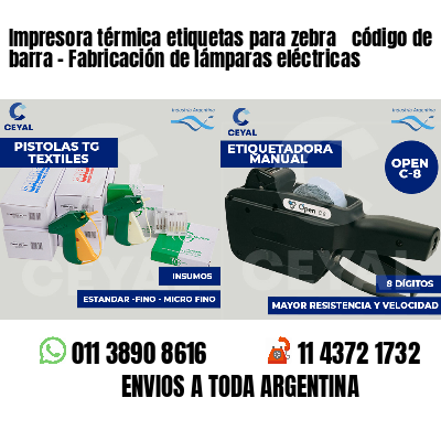 Impresora térmica etiquetas para zebra  código de barra - Fabricación de lámparas eléctricas